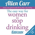 The easy way for women to stop drinking cover image