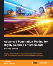 Advanced Penetration Testing for Highly-Secured Environments cover image