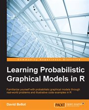 LEARNING PROBABILISTIC GRAPHICAL MODELS cover image
