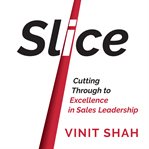 SLICE : cutting through to excellence in sales leadership cover image