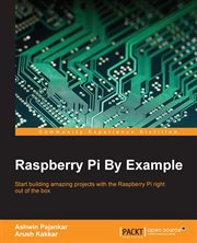 Raspberry Pi by example : start building amazing projects with the Raspberry Pi right out of the box cover image