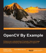 OpenCV by example : enhance your understanding of computer vision and image processing by developing real-world projects in OpenCV 3 cover image