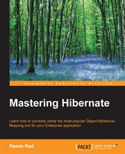 Mastering Hibernate : learn how to correctly utilize the most popular object-relational mapping tool for your Enterprise application cover image