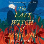 The last witch of Scotland cover image