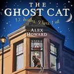 The Ghost Cat : 12 Decades, 9 Lives, 1 Cat cover image