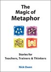 The magic of metaphor : stories for teachers, trainers & thinkers cover image