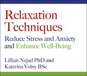 Relaxation techniques : reduce stress and anxiety and enhance well-being cover image