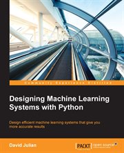 Designing Machine Learning Systems With Python cover image