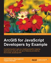 ArcGIS for JavaScript Developers by Example cover image