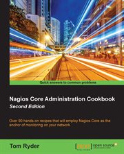 Nagios Core Administration Cookbook - Second Edition cover image