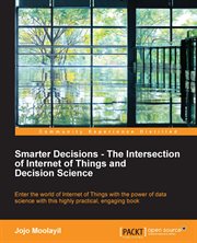 Smarter Decisions - the Intersection of Internet of Things and Decision Science cover image