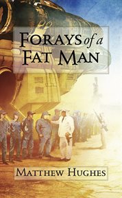 Forays of a fat man cover image