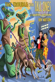 The trouble with tall ones : a spacetime pantomime cover image