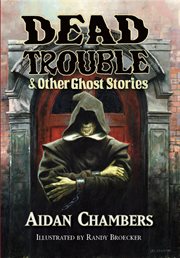 Dead trouble & other ghost stories cover image