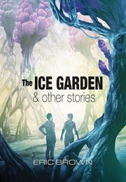 The ice garden & other stories cover image