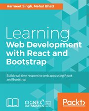 Learning web development with React and Bootstrap : build real-time responsive web apps using React and Bootstrap cover image