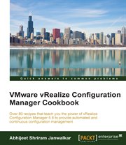 Vmware Vrealize Configuration Manager Cookbook cover image