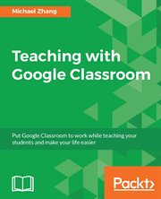 Teaching with Google Classroom cover image