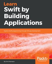 LEARN SWIFT BY BUILDING APPLICATIONS cover image