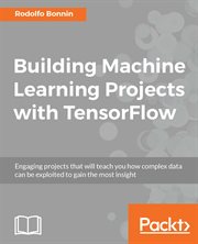 Building Machine Learning Projects With Tensorflow cover image