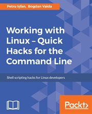 Working With Linux - Quick Hacks for the Command Line cover image