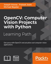 Opencv: Computer Vision Projects With Python cover image