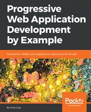 Progressive Web Application Development by Example cover image