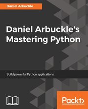 DANIEL ARBUCKLE'S MASTERING PYTHON cover image