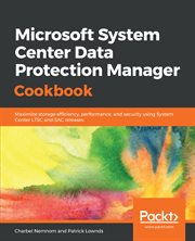 Microsoft System Center Data Protection Manager Cookbook cover image