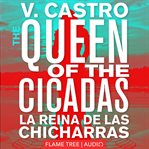 The queen of the cicadas : la reina de las chicharras cover image