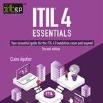 Itil® 4 essentials: your essential guide for the itil 4 foundation exam and beyond cover image