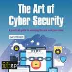 The Art of Cyber Security cover image