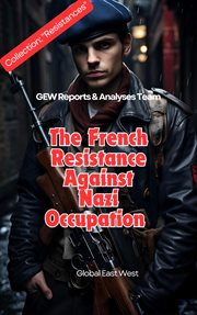 The French Resistance Against Nazi Occupation cover image