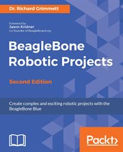 Beaglebone Robotic Projects - Second Edition cover image