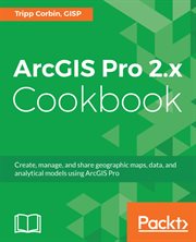 Arcgis Pro 2.x Cookbook cover image