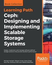 Ceph: Designing and Implementing Scalable Storage Systems cover image