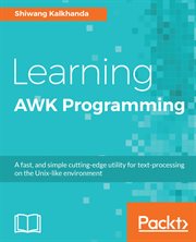 Learning AWK programming : text processing and pattern matching simplified cover image