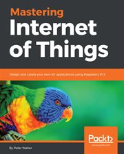 MASTERING INTERNET OF THINGS cover image
