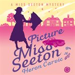 Picture Miss Seeton : a Miss Seaton mystery cover image