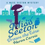 Miss Seeton draws the line cover image