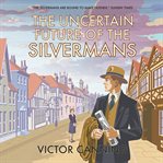 The Uncertain Future of the Silvermans cover image