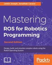 Mastering Ros for Robotics Programming cover image