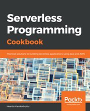 Serverless Programming Cookbook cover image