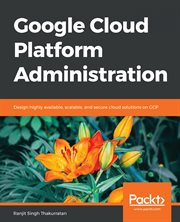 Google Cloud Platform Administration cover image
