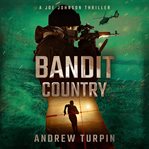 Bandit country : a Joe Johnson thriller cover image