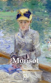 Delphi Complete Paintings of Berthe Morisot (Illustrated) cover image