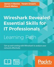 Wireshark Revealed: Essential Skills for It Professionals cover image