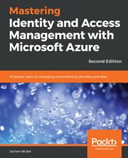 Mastering Identity and Access Management With Microsoft Azure cover image