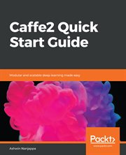 Caffe2 Quick Start Guide cover image