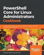 Powershell Core for Linux Administrators Cookbook cover image